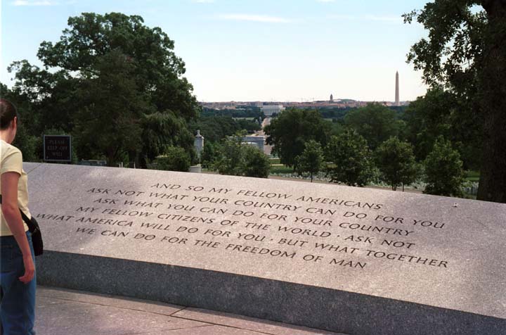 And so my fellow Americans, ask not what your country can do for you, ask what you can do for your country.  My fellow citizens of the world, ask not what America will do for you, but what together we can do for the freedom of man.  