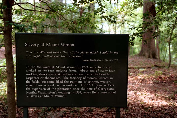 Slavery at Mount Vernon / 'It is my Will and desire that all the Slaves which I hold in my own right, shall receive their freedom.' -- George Washington in his will, 1799 / Of the 316 slaves at Mount Vernon in 1799, most lived and worked on the four outlying farms. About one of every four working slaves was a skilled worker such as a blacksmith, carpenter or shoemaker. The majority of women worked in the fields, but some filled the positions of spinner, weaver, cook, house servant, and seamstress. The 1799 figure reflects the expansion of the plantation since the time of George and Martha's wedding in 1759, when there were about 50 slaves at Mount Vernon. (92K)